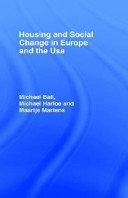 Housing and social change in Europe and the USA / Michael Ball, Michael Harloe, and Maartje Martens.