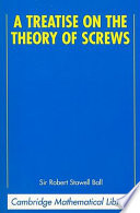 A treatise on the theory of screws / Robert Stawell Ball.