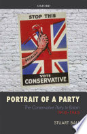 Portrait of a party : the Conservative Party in Britain 1918-1945 / Stuart Ball.