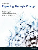 Exploring strategic change / Julia Balogun, Veronica Hope Hailey, Stefanie Gustafsson.