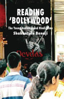 Reading 'Bollywood' : the young audience and Hindi films / Shakuntala Banaji.