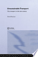 Unsustainable transport : city transport in the new century / David Banister.
