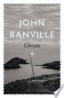 Ghosts / John Banville.