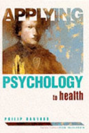Applying psychology to health / Philip Banyard.