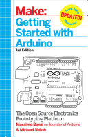 Getting started with Arduino Massimo Banzi and Michael Shiloh.