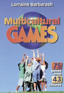 Multicultural games / Lorraine Barbarash.
