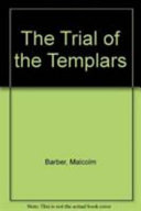 The trial of the Templars / (by) Malcolm Barber.