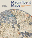 Magnificent maps : power, propaganda and art / Peter Barber and Tom Harper.