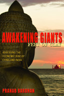 Awakening giants, feet of clay : assessing the economic rise of China and India / Pranab Bardhan.