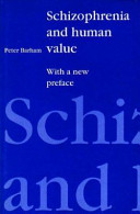 Schizophrenia and human value : chronic schizophrenia, science and society / Peter Barham.