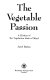 The vegetable passion : a history of the vegetarian state of mind / (by) Janet Barkas.