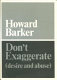 Don't exaggerate : (desire and abuse) / Howard Barker.