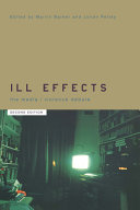 Ill effects : the media/violence debate