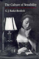 The culture of sensibility : sex and society in eighteenth-century Britain / G.J. Barker-Benfield.
