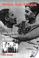 Woman, man, Bangkok : love, sex and popular culture in Thailand.