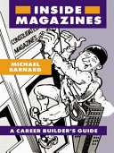 Inside magazines a career builder's guide / Michael Barnard.