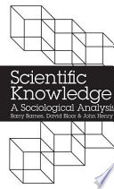 Scientific knowledge : a sociological analysis / Barry Barnes, David Bloor & John Henry.