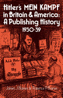 Hitler's 'Mein Kampf' in Britain and America : a publishing history, 1930-39 / James J. Barnes and Patience P. Barnes.