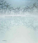 Shadow catchers : camera-less photography / Martin Barnes.