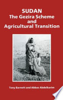 Sudan : the Gezira scheme and agricultural transition / Tony Barnett and Abbas Abdelkarim.