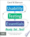 Usability testing essentials ready, set...test! / Carol M. Barnum.