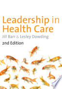 Leadership in health care / Jill Barr and Lesley Dowding.