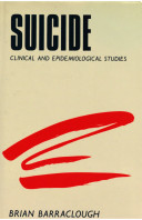 Suicide : clinical and epidemiological studies / Brian Barraclough with Jennifer Hughes.