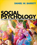 Social psychology : core concepts and emerging trends / Daniel W. Barrett.