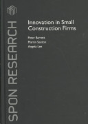 Innovation in small construction firms / Peter Barrett, Martin Sexton and Angela Lee.