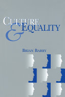 Culture and equality an egalitarian critique of multiculturalism / Brian Barry.