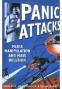 Panic attacks : media manipulation and mass delusion / Robert E. Bartholomew, Hilary Evans.