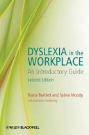 Dyslexia in the workplace : an introductory guide / Diana Bartlett and Sylvia Moody, with Katherine Kindersley.