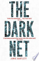 The dark net / Jamie Bartlett.