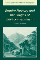 Empire forestry and the origins of environmentalism / Gregory Allen Barton.