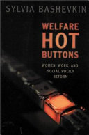 Welfare hot buttons : women, work, and social policy reform.