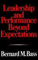 Leadership and performance beyond expectations / Bernard M. Bass.