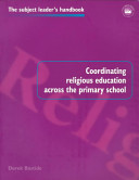 Coordinating religious education across the primary school / Derek Bastide.