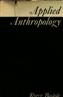 Applied anthropology / Roger Bastide ; translated [from the French] by Alice L. Morton.