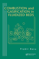 Combustion and gasification in fluidized beds / Prabir Basu.