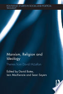Marxism, religion and ideology themes from David McLellan / edited by David Bates, Iain MacKenzie and Sean Sayers.