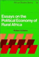 Essays on the political economy of rural Africa / Robert H. Bates.