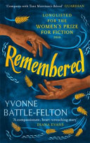 Remembered / Yvonne Battle-Felton.