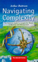 Navigating complexity / Arthur Battram.