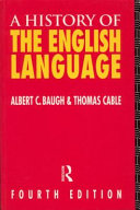 A history of the English language / Albert C. Baugh, Thomas Cable.