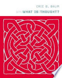 What is thought? / Eric B. Baum.