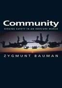 Community : seeking safety in an insecure world / Zygmunt Bauman.