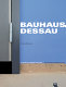 Bauhaus Dessau : architecture, design, concept = Architektur, Gestaltung, Idee / Kirsten Baumann.