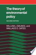 The theory of environmental policy / William J. Baumol, Wallace E. Oates ; with contributions by V. S. Bawa and David F. Bradford.