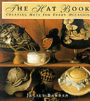 The hat book : creating hats for every occasion / Juliet Bawden.