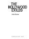 The Hollywood exiles / (by) John Baxter.